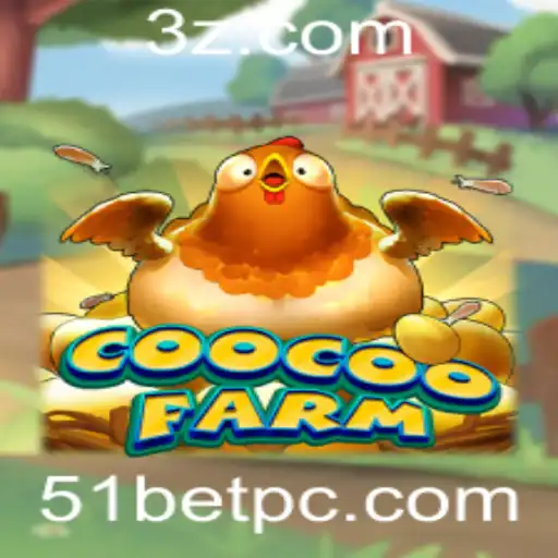 51bet - Descubra o Fascinante Mundo de CooCooFarm e a Emoção de 51bet