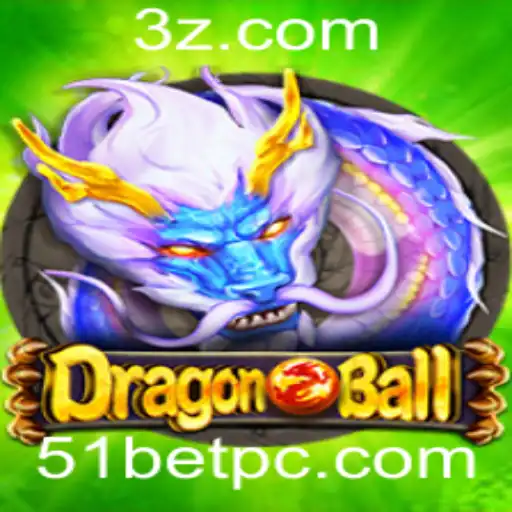 DragonBall: Explorando o Universo do Jogo com Elementos de 51bet